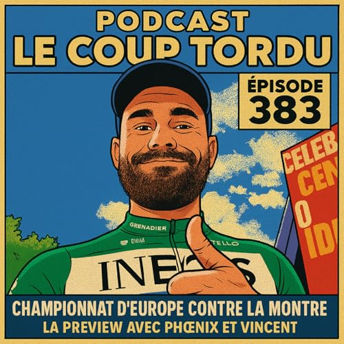 COUP TORDU EPISODE 383 : CHAMPIONNAT D'EUROPE 2025, CONTRE LA MONTRE ! LA PREVIEW