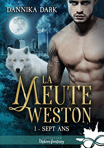 Télécharger Sept ans: La Meute Weston, T1 livre En ligne