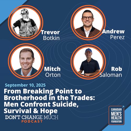 From Breaking Point to Brotherhood in the Trades: Men Confront Suicide, Survival & Hope cover art
