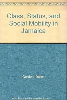 Paperback Class, Status, and Social Mobility in Jamaica Book
