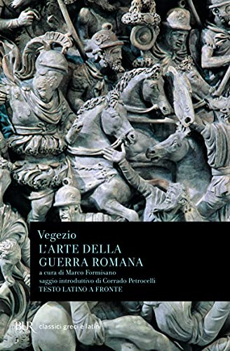 L'arte della guerra romana. Testo latino a fronte