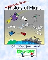 A (Not-so-Accurate) History of Flight (Volume 1) 1479197319 Book Cover