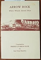 Arrow Rock: Where Wheels Started West B0044AEANA Book Cover