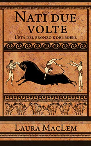Nati due volte: l'etá del bronzo e del miele