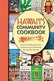 Hawaii s Community Cookbook: Treasured Recipes from Community Cookbooks Across the Islands