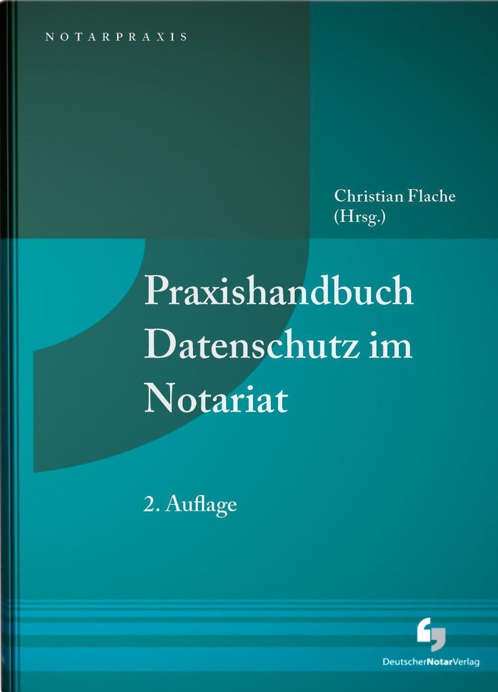Praxishandbuch Datenschutz im Notariat (NotarPraxis)