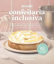 Confeitaria Inclusiva: Doces Sem Glúten, Leite e Ovos