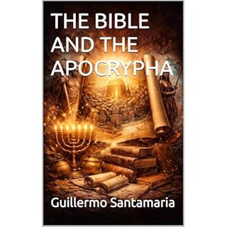 THE BIBLE AND THE APOCRYPHA Audiobook By Guillermo Santamaria cover art