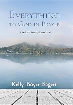 Hardcover Everything to God in Prayer: A Writer's Weekly Devotional Book