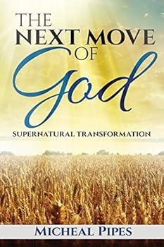 Paperback The Next Move of God: Supernatural Transformation Book