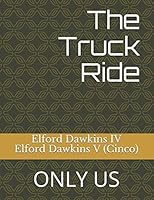 The Truck Ride: Only Us 1980421803 Book Cover