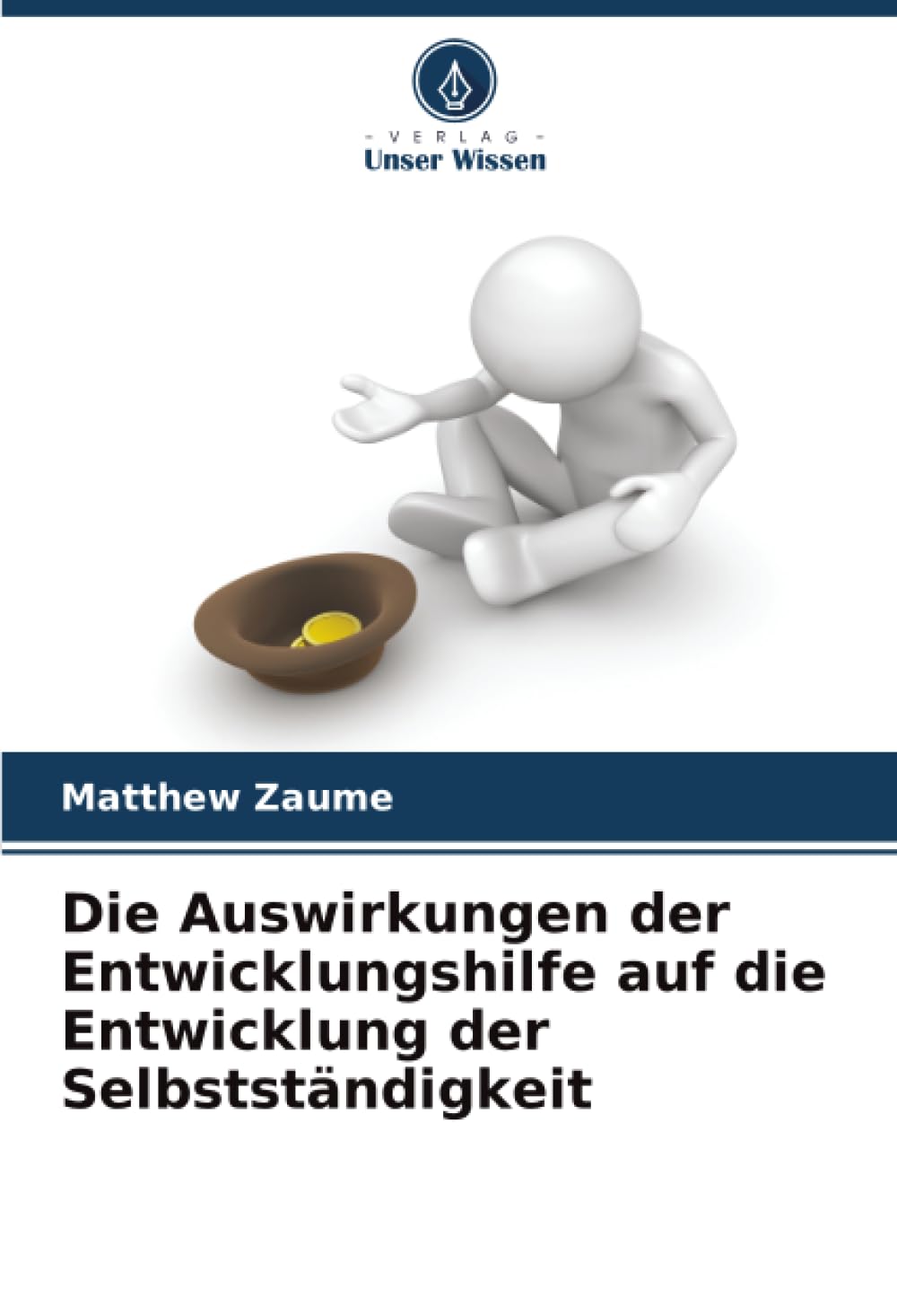 Die Auswirkungen der Entwicklungshilfe auf die Entwicklung der Selbstständigkeit