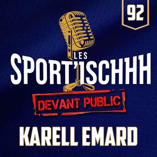 Les Sport'ischhh - Épisode 92 - Karell Émard