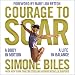 Courage to Soar: A Body in Motion, a Life in Balance