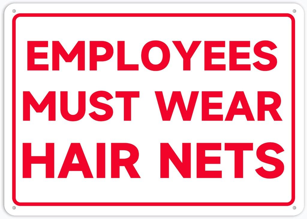 8"x12" Aluminum Tin Sign Plate - Employees Must Wear Hair Nets - Safety Restriction Alert, Caution Warning Notice