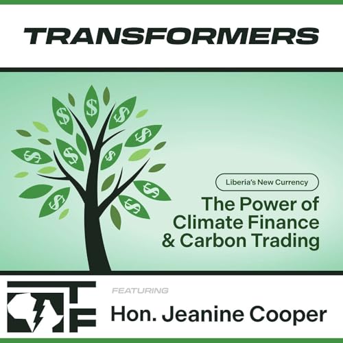 Liberia’s New Currency: The Power of Climate Finance & Carbon Trading Series Episode 1