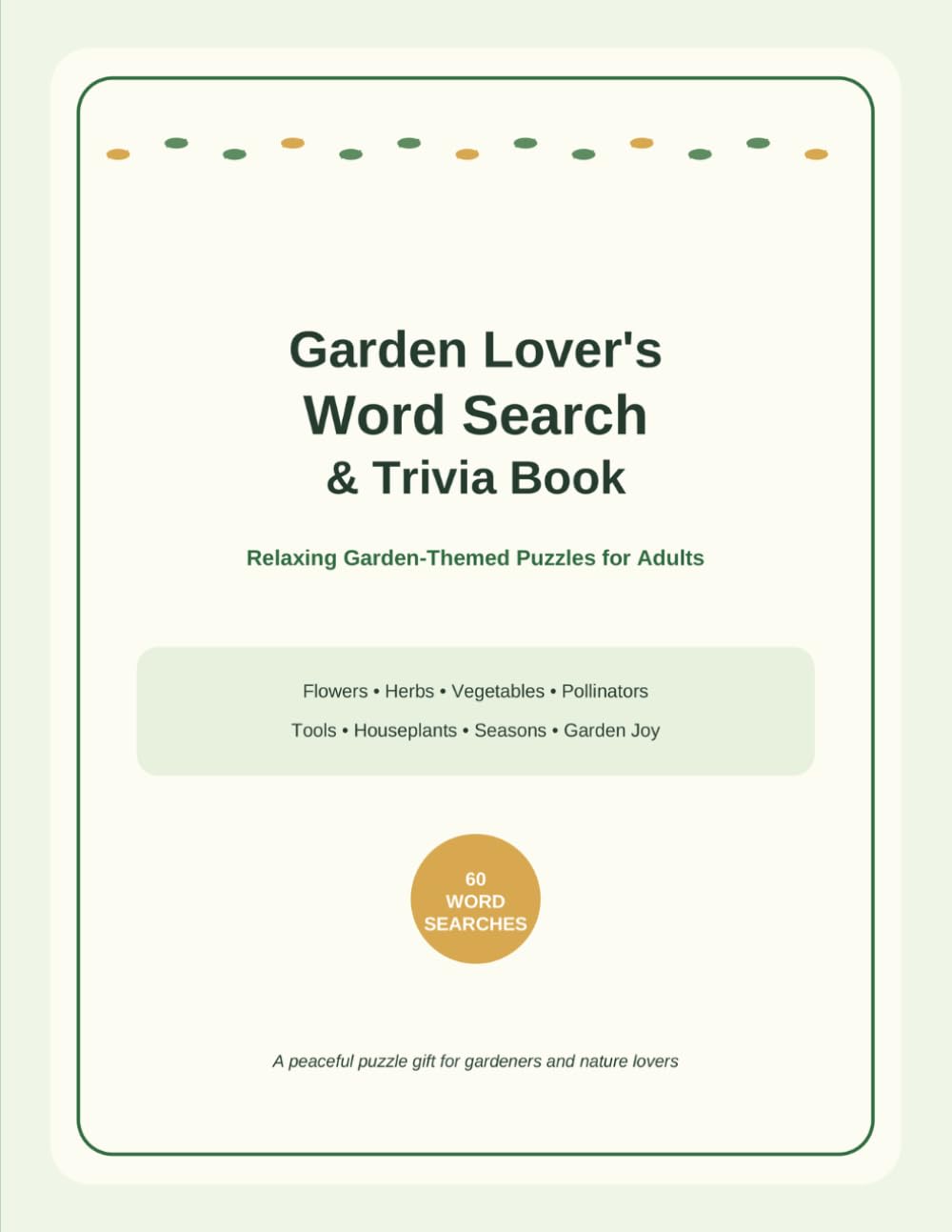 Garden Lover’s Word Search & Trivia Book: Relaxing Garden-Themed Puzzles for Adults