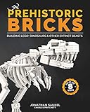 PREHISTORIC BRICKS: Building LEGO Dinosaurs & Other Extinct Beasts