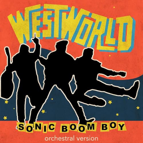 Play Sonic Boom Boy by Westworld on Amazon Music