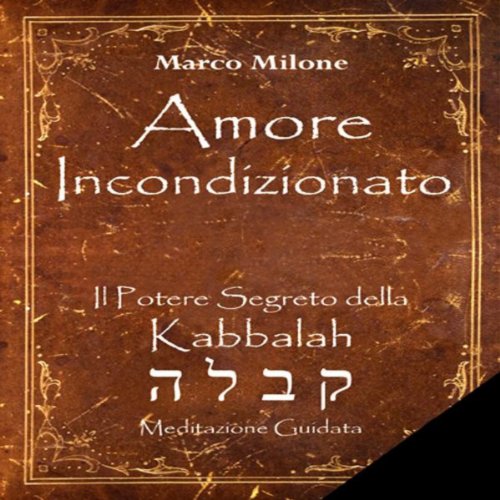 Amazon Amore Incondizionato Il Potere Segreto Della Kabbalah 