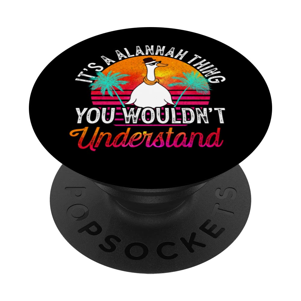 It's A Alannah Thing You Wouldn't Understand Funny Alannah PopSockets Swappable PopGrip