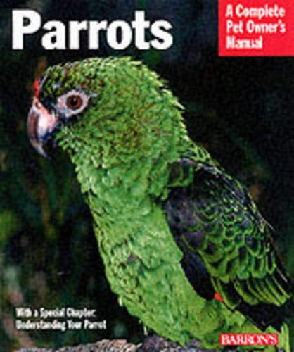 Buy Parrots (Complete Pet Owner's Manual) Book Online at Low
