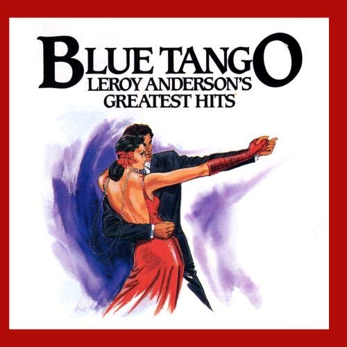 Blue Tango - Leroy Anderson's Greatest Hits