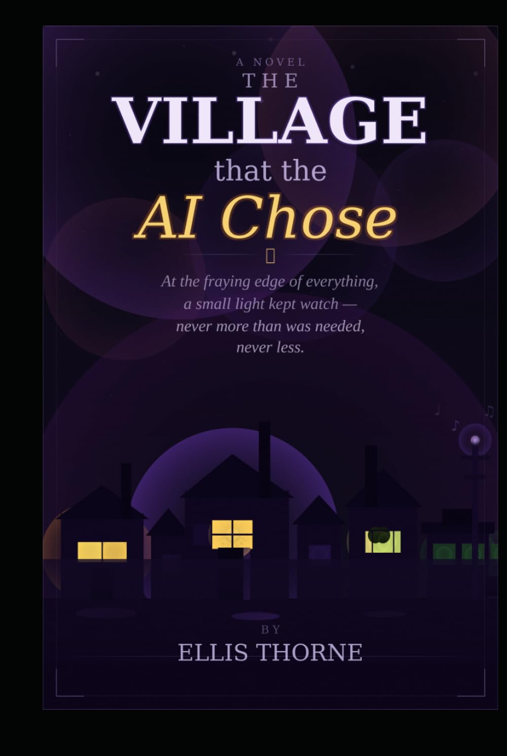 The Village That the AI Chose: For anyone who has ever been glad of a hum in the dark (Marc Solari)