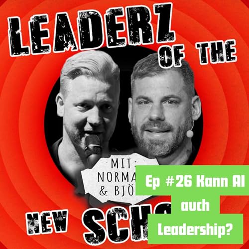 Kann AI auch Leadership? Agentic Leadership, Risiken, Chancen. LOTNZ | Ep#26 cover art