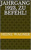  Jahrgang 1923, zu Befehl!