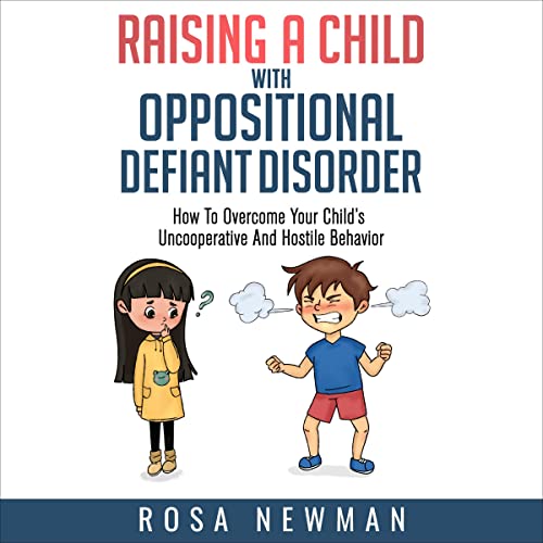 Raising a Child with Oppositional Defiant Disorder by Rosa Newman episode artwork