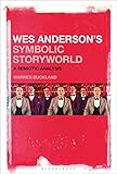Wes Anderson’s Symbolic Storyworld: A Semiotic Analysis (English Edition)