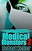 True Crime: Medical Monsters Volume 2: Nurses and Doctors Who Kill