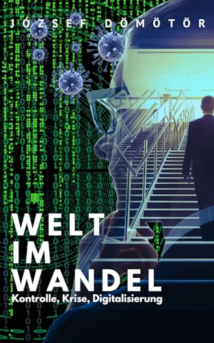 WELT IM WANDEL. Kontrolle, Krise, Digitalisierung.