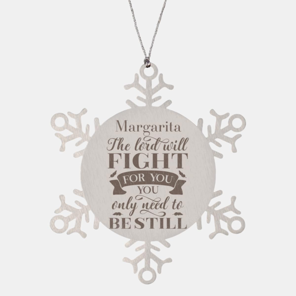 Keepsake Margarita Ornament, Margarita The Lord Will Fight for You. You Only Need to Be Still Exodus 14:14 Custom Name Gifts for Margarita, Motivational Snowflake Ornament for
