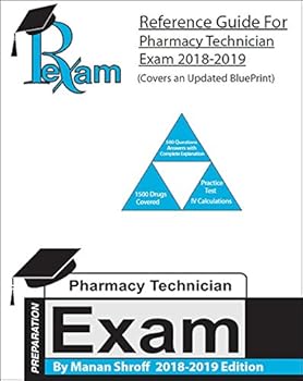 Unknown Binding 2018-2019 Edition Reference Study Guide for for the Pharmacy Technician Certification Board (PTCB) for PTCE Exam includes more than 500 questions with detailed answers Book