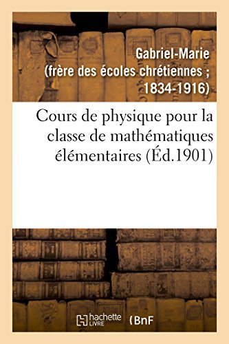 Cours de physique pour la classe de mathématiques élémentaires (French Edition)