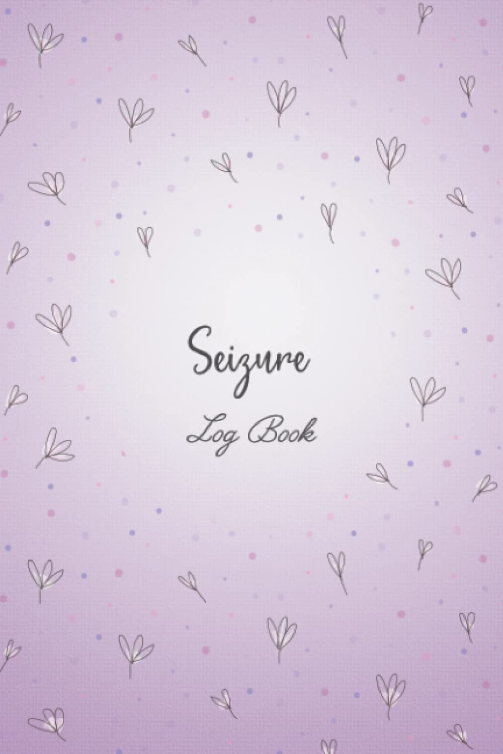 Seizure Log Book: Epilepsy Management Journal with Daily Symptom, Pain, Fatigue, Anxiety, Mood Tracker, Epilepsy awareness products Gift for Epilepsy warriors