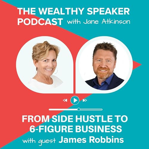 From Side Hustle to 6-Figure Business with James Robbins Podcast Por arte de portada