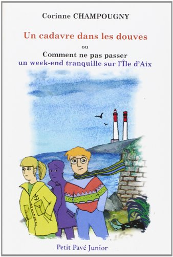 Un cadavre dans les douves... ou comment ne pas passer un week-end tranquille sur l'île d'Aix
