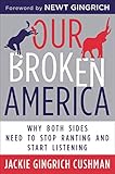 Our Broken America: Why Both Sides Need to Stop Ranting and Start Listening