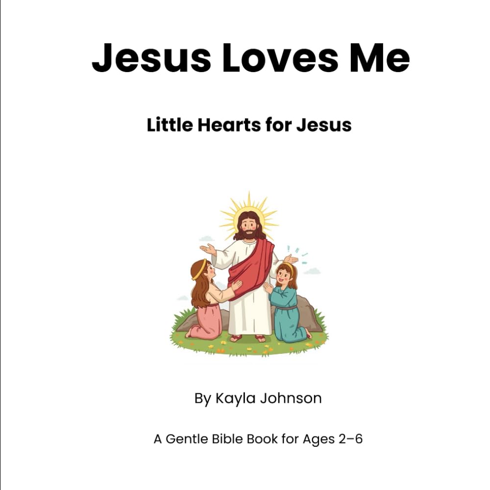 Jesus Loves Me: A Gentle Bible Book for Ages 2–6 (Little Hearts for Jesus)