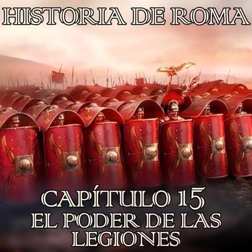 15 El poder de las legiones