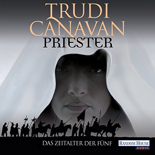 Priester Das Zeitalter Der Funf 1 Horbuch Download Amazon De Trudi Canavan Martina Rester Gellhaus Random House Audio Deutschland Audible Audiobooks