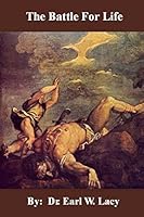 The Battle For Life: The First and Last Battle 0997085649 Book Cover