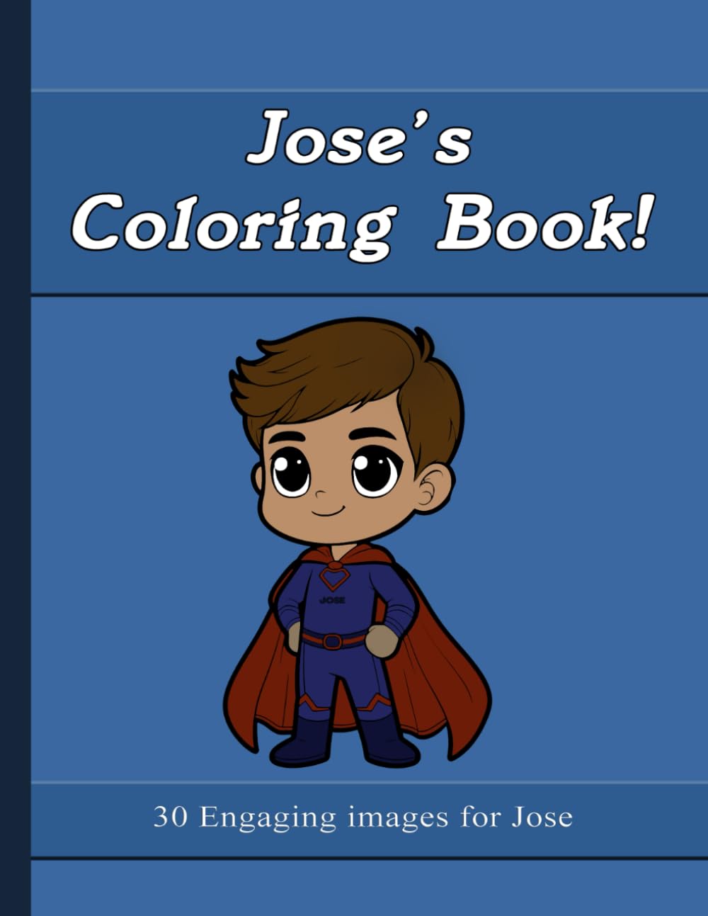 Jose's Coloring Book: 30 Engaging Images For Jose