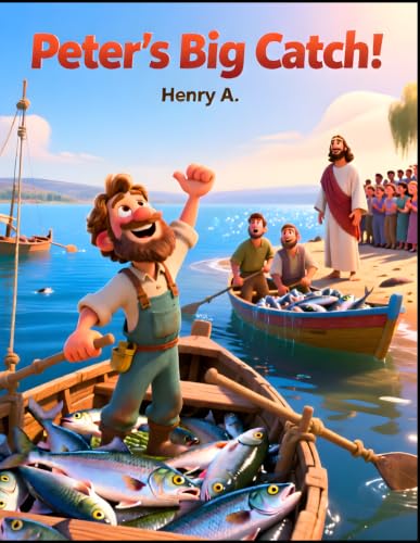 Peter's Big Catch! | miraculous catch of fish children book | Jesus miracle Bible storybook ages 4 8 | New Testament Bible stories for children | ... kids | Bible story about obedience and faith