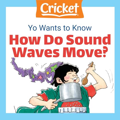 Yo Wants to Know: How Do Sound Waves Move? by Lea Daniel episode artwork