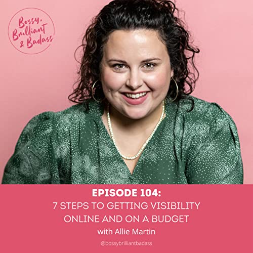 『7 Steps to Getting Visibility Online and on a Budget with Allie Martin』のカバーアート