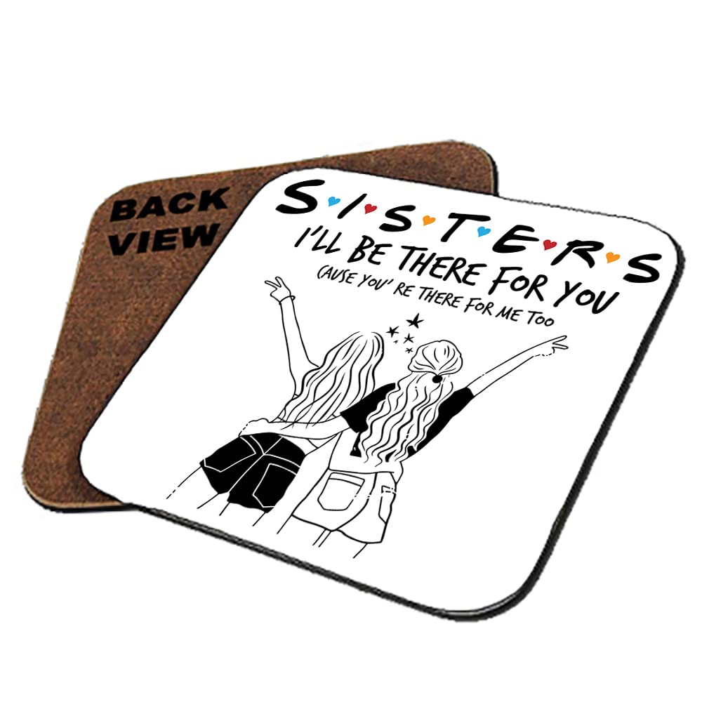 Sisters i'll be there for you Tableware, Coffee/Tea/Drink Coaster. (Square Shaped Coaster)